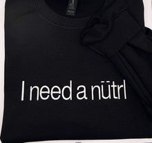 Load image into Gallery viewer, I need a.. pullover