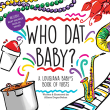 Load image into Gallery viewer, Who Dat Baby? A Louisiana Baby's Book of Firsts